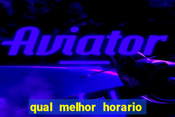 qual melhor horario para jogar fortune dragon